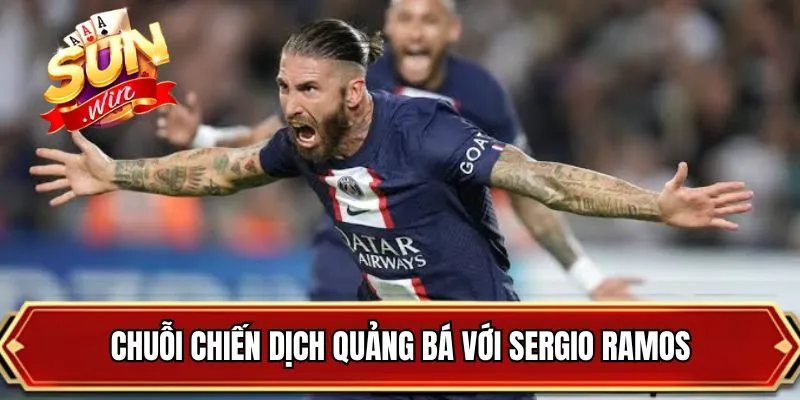 Chuỗi chiến dịch quảng bá với Sergio Ramos