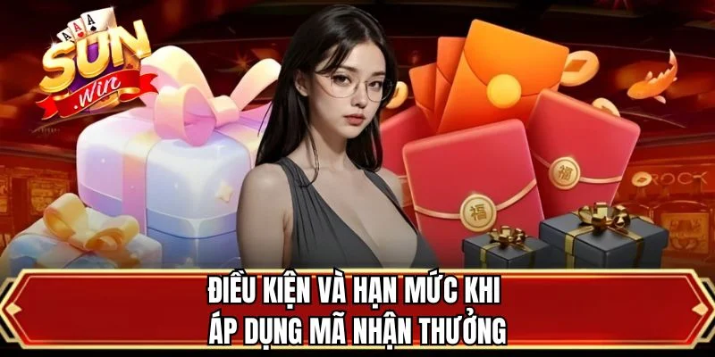 Điều kiện và hạn mức khi áp dụng mã nhận thưởng