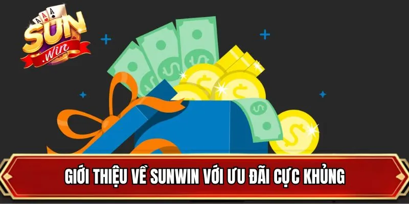 Giới thiệu về SUNWIN với ưu đãi cực khủng