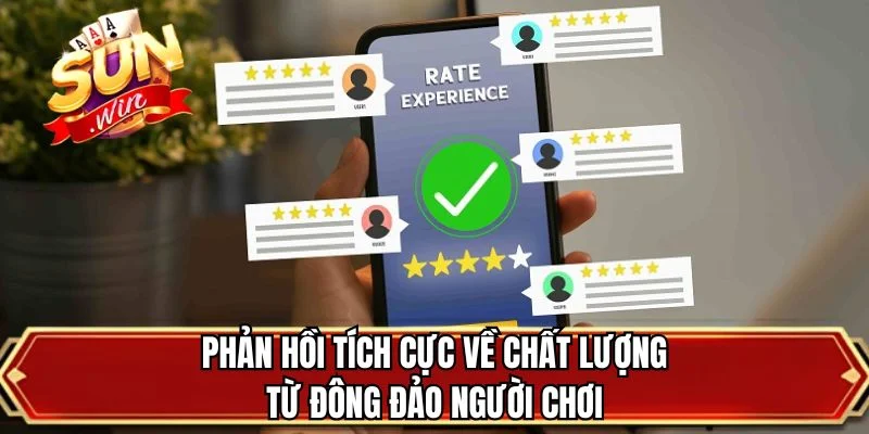 Phản hồi tích cực về chất lượng từ đông đảo người chơi