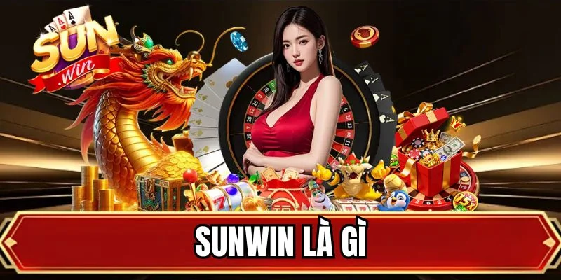 SUNWIN Là Gì? - Giải Mã Sức Hút Cổng Game Cực Hot