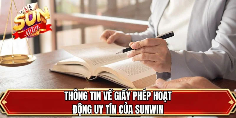 Thông tin về giấy phép hoạt động uy tín của SUNWIN